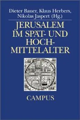 Bauer / Herbers / Jaspert |  Jerusalem im Hoch- und Spätmittelalter | Buch |  Sack Fachmedien