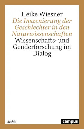 Wiesner |  Die Inszenierung der Geschlechter in den Naturwissenschaften | Buch |  Sack Fachmedien