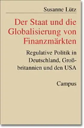 Lütz |  Der Staat und die Globalisierung von Finanzmärkten | Buch |  Sack Fachmedien