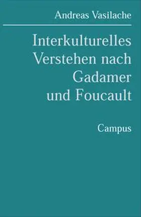 Vasilache |  Interkulturelles Verstehen nach Gadamer und Foucault | Buch |  Sack Fachmedien