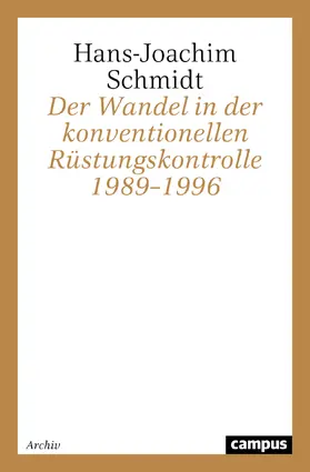Schmidt |  Der Wandel in der konventionellen Rüstungskontrolle 1989-1996 | Buch |  Sack Fachmedien