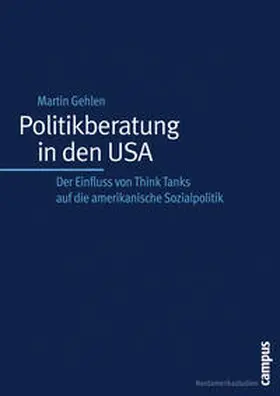 Gehlen |  Politikberatung in den USA | Buch |  Sack Fachmedien