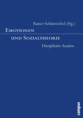 Schützeichel | Emotionen und Sozialtheorie | Buch | 978-3-593-37754-4 | sack.de