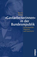 Mattes / Opitz-Belakhal / Schaser |  »Gastarbeiterinnen« in der Bundesrepublik | Buch |  Sack Fachmedien