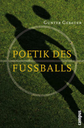 Gebauer |  Gebauer, G: Poetik des Fußballs | Buch |  Sack Fachmedien