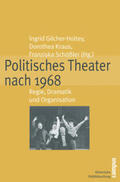 Gilcher-Holtey / Kraus / Schößler |  Politisches Theater nach 1968 | Buch |  Sack Fachmedien