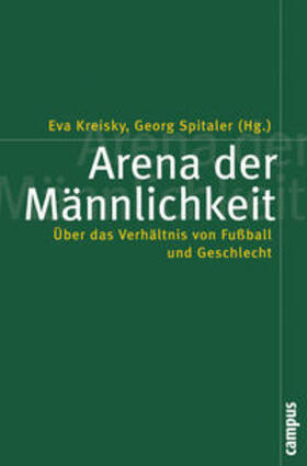 Kreisky / Spitaler |  Arena der Männlichkeit | Buch |  Sack Fachmedien