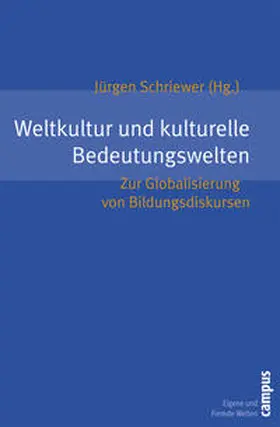 Schriewer |  Weltkultur und kulturelle Bedeutungswelten | Buch |  Sack Fachmedien