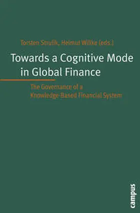 Strulik / Willke |  Towards a Cognitive Mode in Global Finance | Buch |  Sack Fachmedien