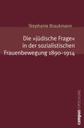Braukmann |  Die "jüdische Frage" in der sozialistischen Frauenbewegung. 1890-1914 | Buch |  Sack Fachmedien