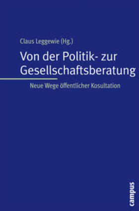 Leggewie | Von der Politik- zur Gesellschaftsberatung | Buch | sack.de