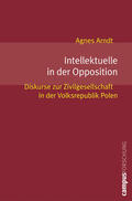 Arndt |  Intellektuelle in der Opposition | Buch |  Sack Fachmedien