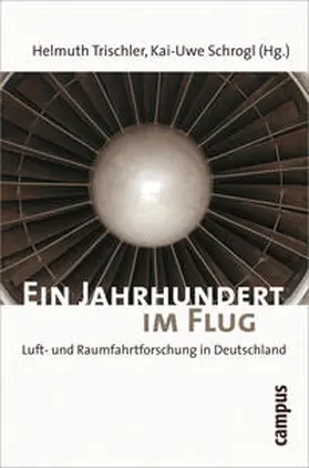 Trischler / Schrogl / Kuhn |  Ein Jahrhundert im Flug | Buch |  Sack Fachmedien