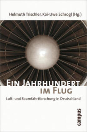 Trischler / Schrogl / Kuhn | Jahrhundert im Flug | Buch | 978-3-593-38330-9 | sack.de