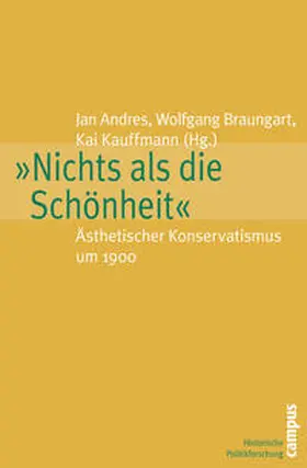 Andres / Braungart / Kauffmann |  »Nichts als die Schönheit« | Buch |  Sack Fachmedien