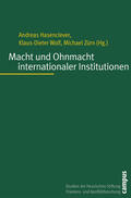 Hasenclever / Wolf / Zürn |  Macht und Ohnmacht internationaler Institutionen | Buch |  Sack Fachmedien
