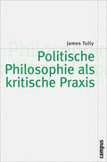 Tully |  Politische Philosophie als kritische Praxis | Buch |  Sack Fachmedien