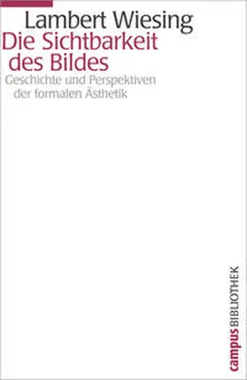 Wiesing |  Die Sichtbarkeit des Bildes | Buch |  Sack Fachmedien
