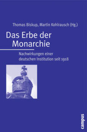 Biskup / Kohlrausch | Das Erbe der Monarchie | Buch | 978-3-593-38727-7 | sack.de