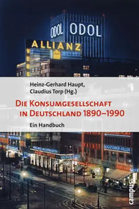 Haupt / Torp |  Die Konsumgesellschaft in Deutschland 1890–1990 | Buch |  Sack Fachmedien