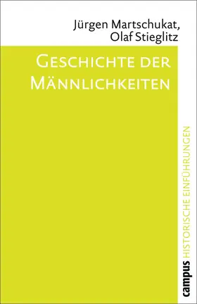 Martschukat / Stieglitz |  Geschichte der Männlichkeiten | Buch |  Sack Fachmedien