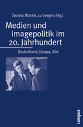 Münkel / Seegers |  Medien und Imagepolitik im 20. Jahrhundert | Buch |  Sack Fachmedien