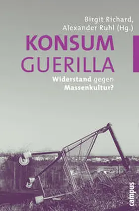 Richard / Ruhl |  Konsumguerilla | Buch |  Sack Fachmedien