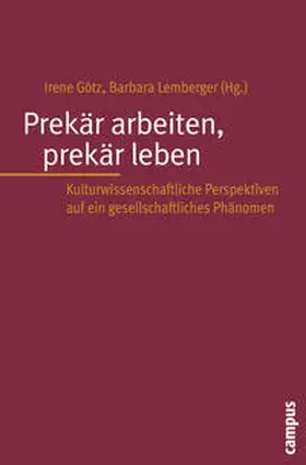Götz / Lemberger |  Prekär arbeiten, prekär leben | Buch |  Sack Fachmedien