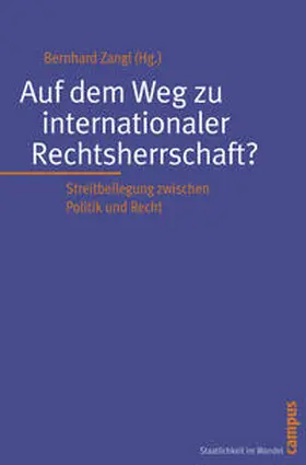 Zangl |  Auf dem Weg zu internationaler Rechtsherrschaft? | Buch |  Sack Fachmedien
