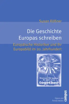 Rößner |  Die Geschichte Europas schreiben | Buch |  Sack Fachmedien