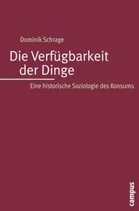 Schrage |  Die Verfügbarkeit der Dinge | Buch |  Sack Fachmedien