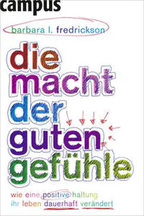 Fredrickson |  Die Macht der guten Gefühle | Buch |  Sack Fachmedien