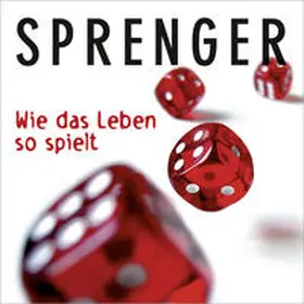 Sprenger |  Wie das Leben so spielt | Sonstiges |  Sack Fachmedien