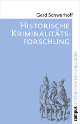 Schwerhoff | Historische Kriminalitätsforschung | Buch | 978-3-593-39309-4 | sack.de