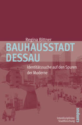 Bittner | Bauhausstadt Dessau | Buch | 978-3-593-39314-8 | sack.de