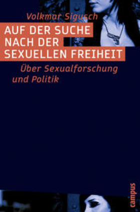 Sigusch |  Auf der Suche nach der sexuellen Freiheit | Buch |  Sack Fachmedien