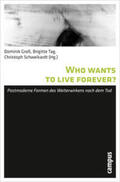Groß / Tag / Schweikardt |  Who wants to live forever? | Buch |  Sack Fachmedien