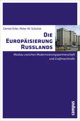 Erler / Schulze |  Die Europäisierung Russlands | Buch |  Sack Fachmedien
