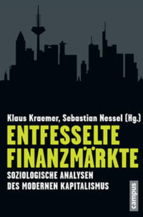 Kraemer / Nessel | Entfesselte Finanzmärkte | Buch | 978-3-593-39606-4 | sack.de
