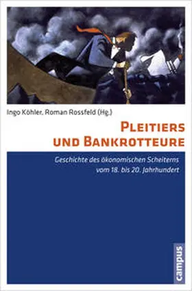 Köhler / Rossfeld |  Pleitiers und Bankrotteure | Buch |  Sack Fachmedien