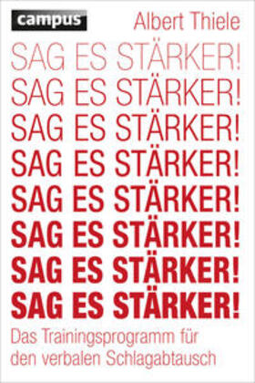 Thiele | Thiele, A: Sag es stärker! | Buch | 978-3-593-39676-7 | sack.de
