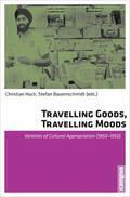 Huck / Bauernschmidt |  Travelling Goods, Travelling Moods | Buch |  Sack Fachmedien