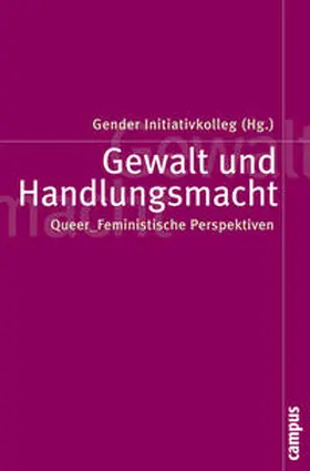 Initiativkolleg |  Gewalt und Handlungsmacht | Buch |  Sack Fachmedien