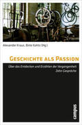 Kraus / Kohtz |  Geschichte als Passion | Buch |  Sack Fachmedien