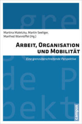 Maletzky / Seeliger / Wannöffel | Arbeit, Organisation und Mobilität | Buch | 978-3-593-39887-7 | sack.de