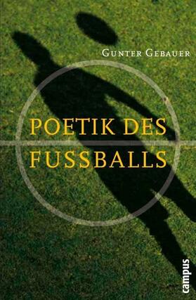 Gebauer |  Poetik des Fußballs | eBook | Sack Fachmedien