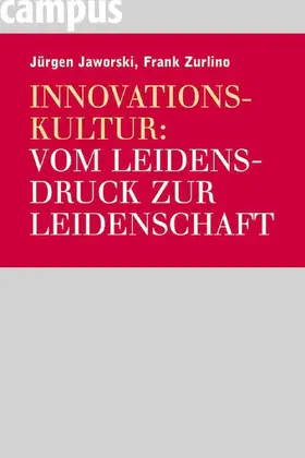 Jaworski / Zurlino |  Innovationskultur: Vom Leidensdruck zur Leidenschaft | eBook | Sack Fachmedien