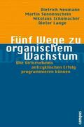 Neumann / Sonnenschein / Schumacher |  Fünf Wege zu organischem Wachstum | eBook | Sack Fachmedien