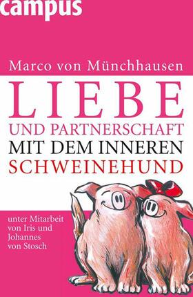 Münchhausen / von Stosch |  Liebe und Partnerschaft mit dem inneren Schweinehund | eBook | Sack Fachmedien