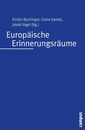 Buchinger / Gantet / Vogel |  Europäische Erinnerungsräume | eBook | Sack Fachmedien